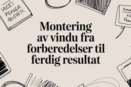 Montering av vindu fra forberedelser til ferdig resultat