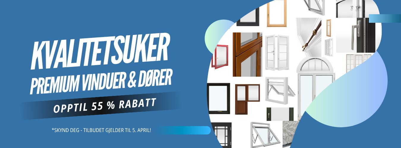 Kvalitetsuker - premium vinduer og dører med opptil 55 % rabatt
